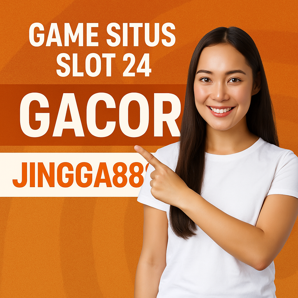 Game Situs Slot 24 Gacor Jingga888