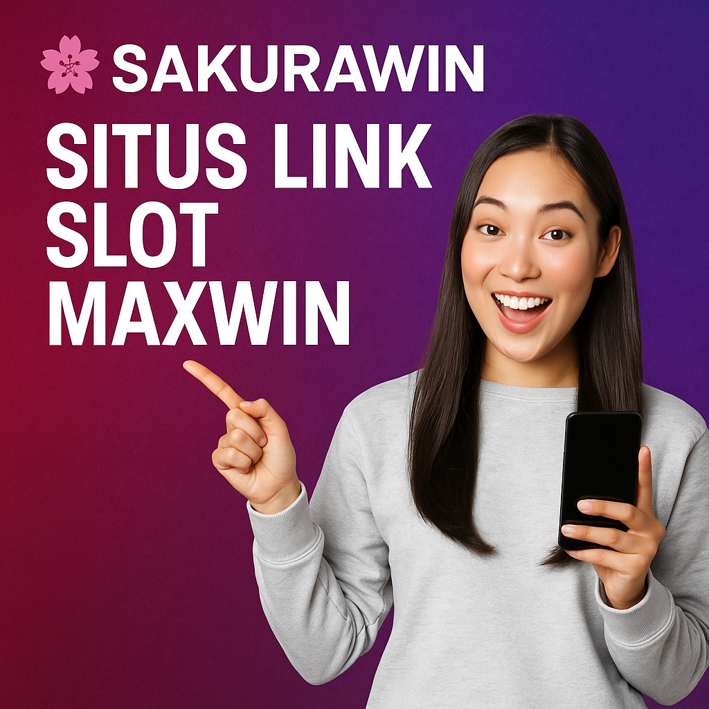 Sakurawin Situs Slot Maxwin