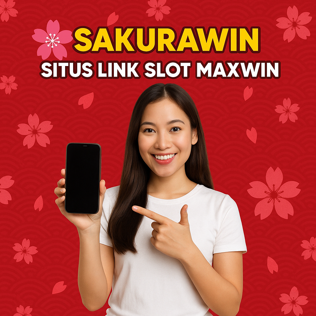 Sakurawin Situs Slot Maxwin
